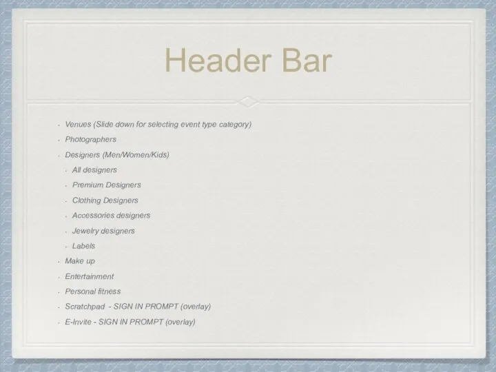Header Bar Venues (Slide down for selecting event type category) Photographers Designers (Men/Women/Kids)