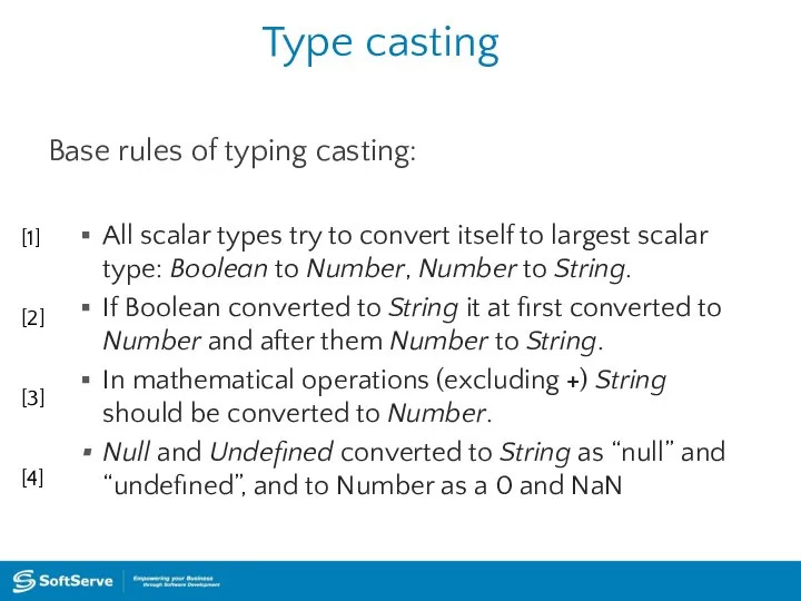 Type casting Base rules of typing casting: All scalar types
