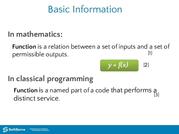 Basic Information In mathematics: In classical programming [3] Function is