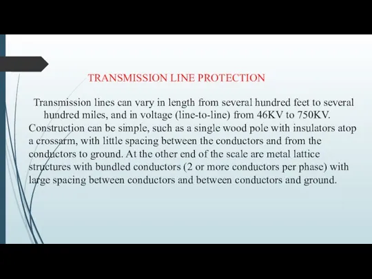 TRANSMISSION LINE PROTECTION Transmission lines can vary in length from