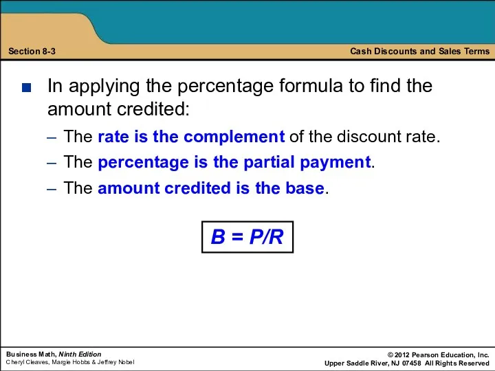 In applying the percentage formula to find the amount credited: