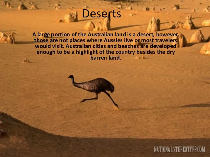 Deserts A large portion of the Australian land is a