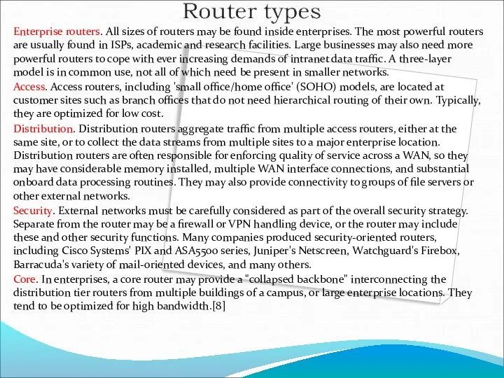 Enterprise routers. All sizes of routers may be found inside