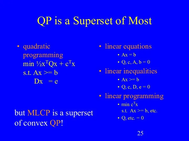 QP is a Superset of Most quadratic programming min ½xTQx