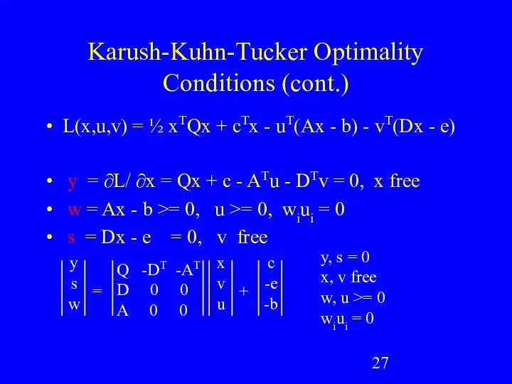 Karush-Kuhn-Tucker Optimality Conditions (cont.) L(x,u,v) = ½ xTQx + cTx