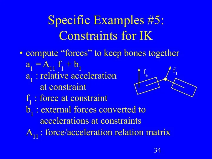 Specific Examples #5: Constraints for IK compute “forces” to keep