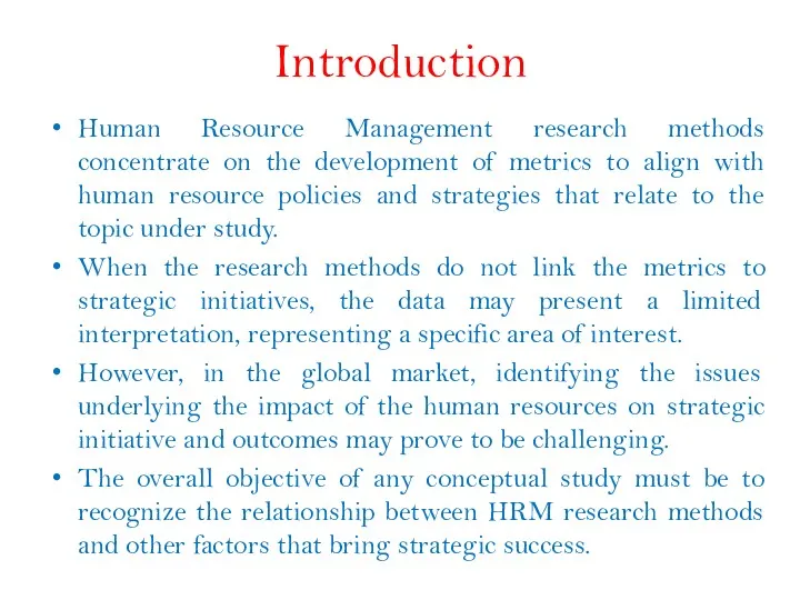 Introduction Human Resource Management research methods concentrate on the development