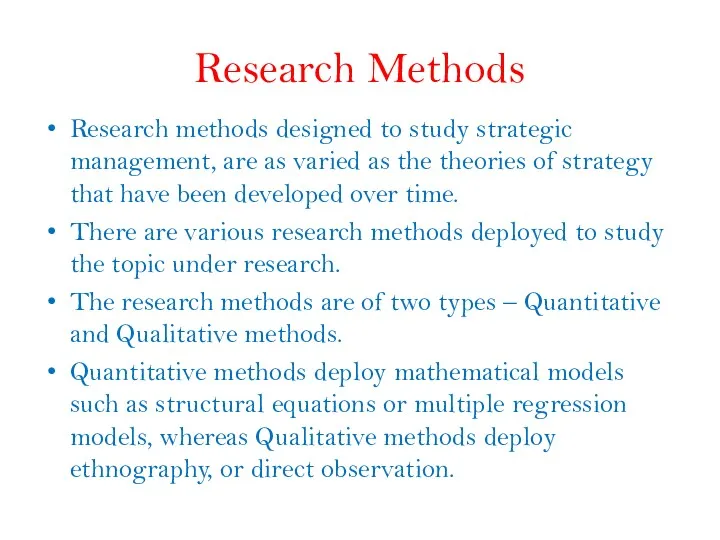 Research Methods Research methods designed to study strategic management, are