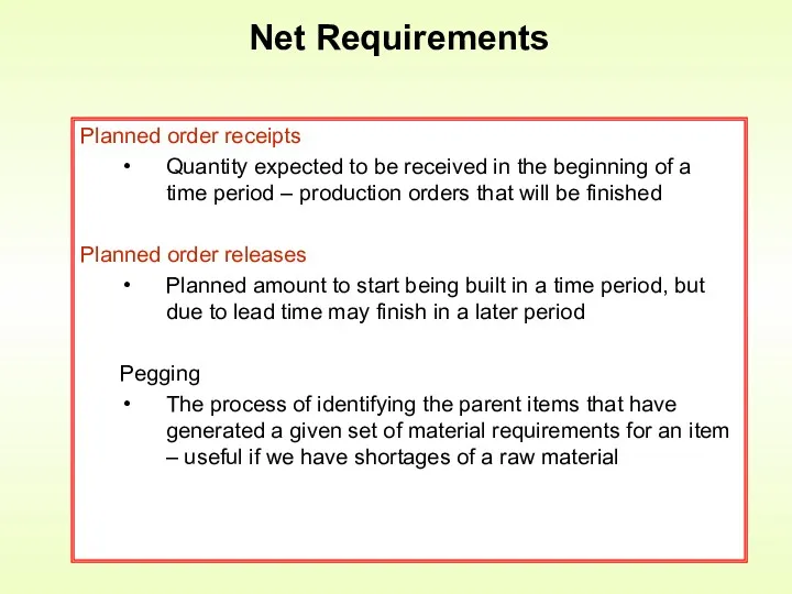 Net Requirements Planned order receipts Quantity expected to be received in the beginning