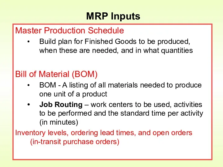 Master Production Schedule Build plan for Finished Goods to be produced, when these