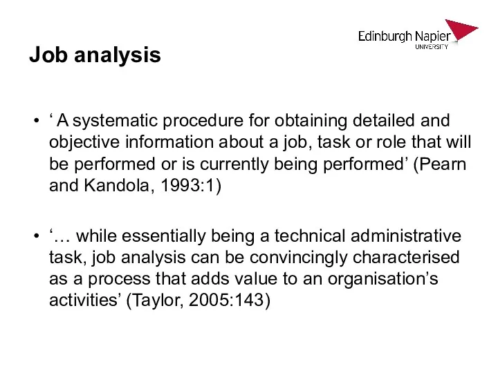 Job analysis ‘ A systematic procedure for obtaining detailed and