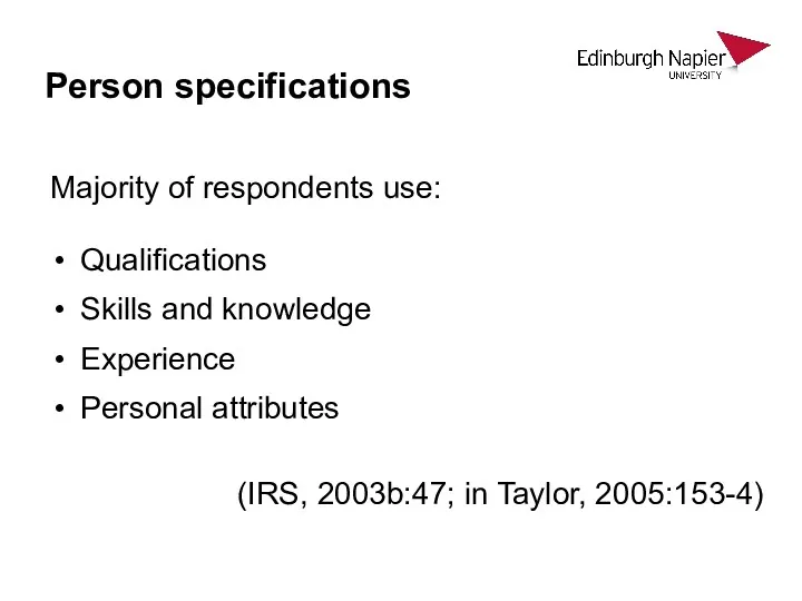 Person specifications Majority of respondents use: Qualifications Skills and knowledge