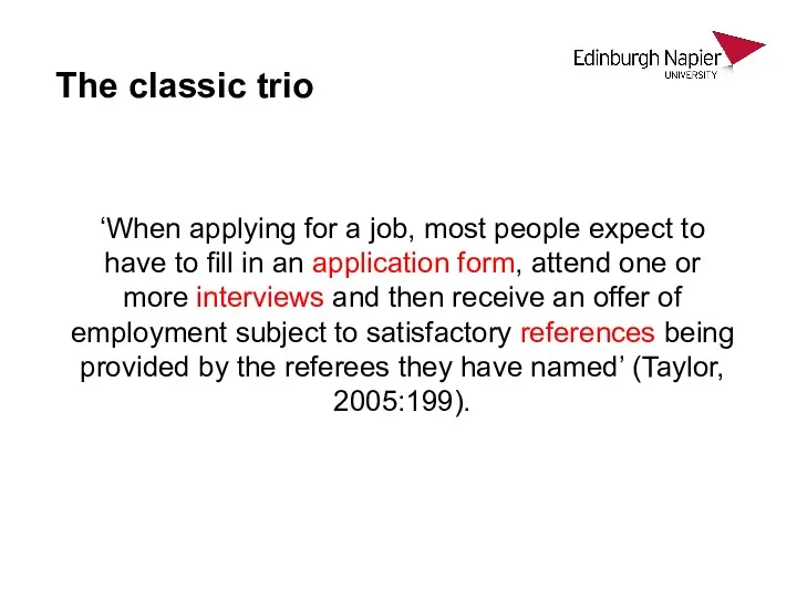 The classic trio ‘When applying for a job, most people