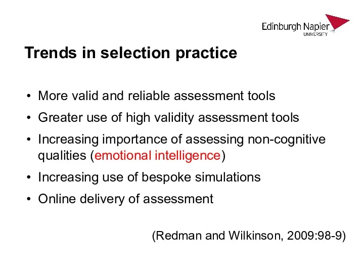 Trends in selection practice More valid and reliable assessment tools