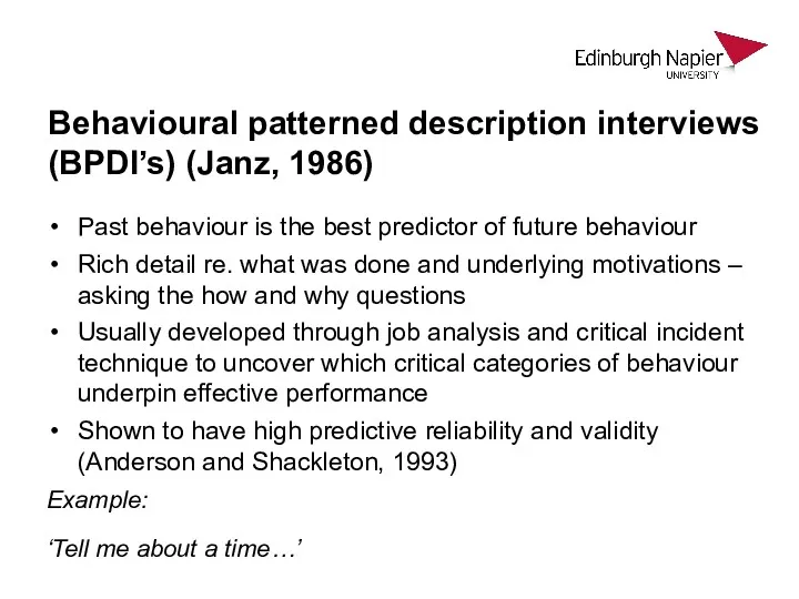 Behavioural patterned description interviews (BPDI’s) (Janz, 1986) Past behaviour is