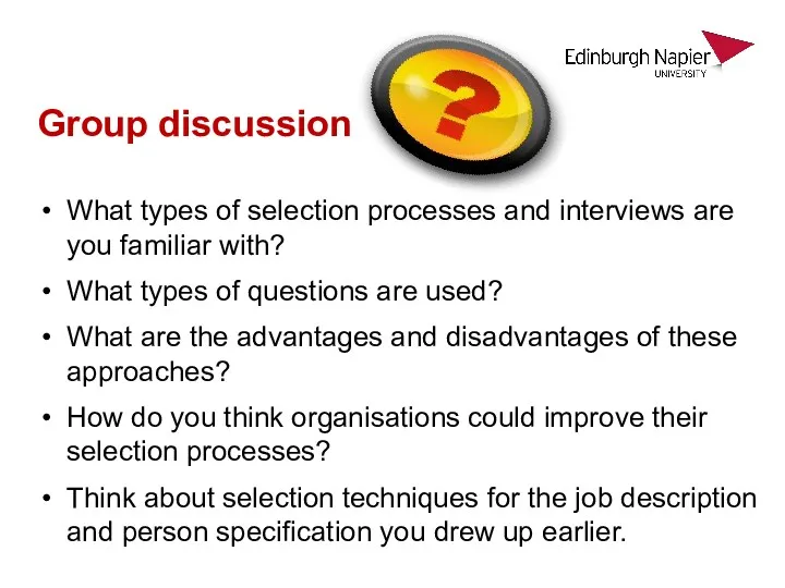 Group discussion What types of selection processes and interviews are