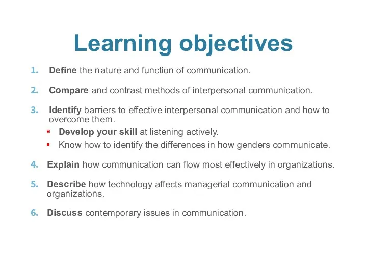 Learning objectives Define the nature and function of communication. Compare and contrast methods