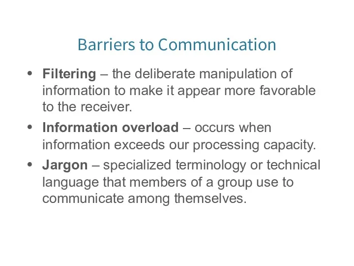 Barriers to Communication Filtering – the deliberate manipulation of information to make it