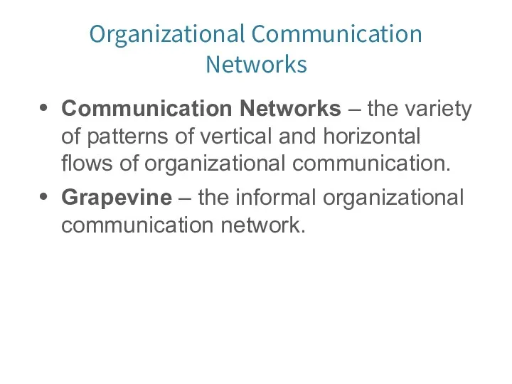 Organizational Communication Networks Communication Networks – the variety of patterns