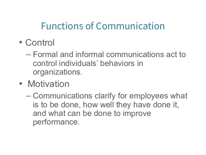 Functions of Communication Control Formal and informal communications act to control individuals’ behaviors