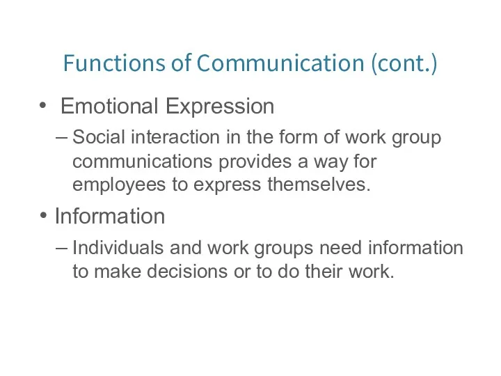Functions of Communication (cont.) Emotional Expression Social interaction in the form of work