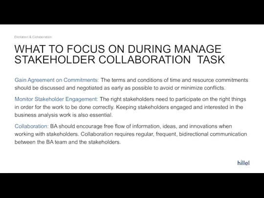 WHAT TO FOCUS ON DURING MANAGE STAKEHOLDER COLLABORATION TASK Gain Agreement on Commitments: