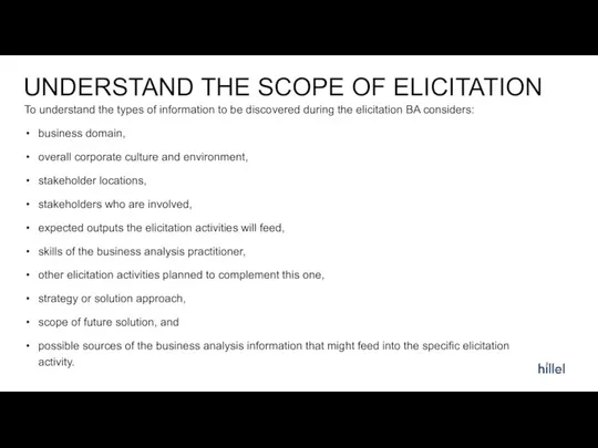UNDERSTAND THE SCOPE OF ELICITATION To understand the types of information to be