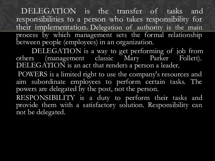 DELEGATION is the transfer of tasks and responsibilities to a