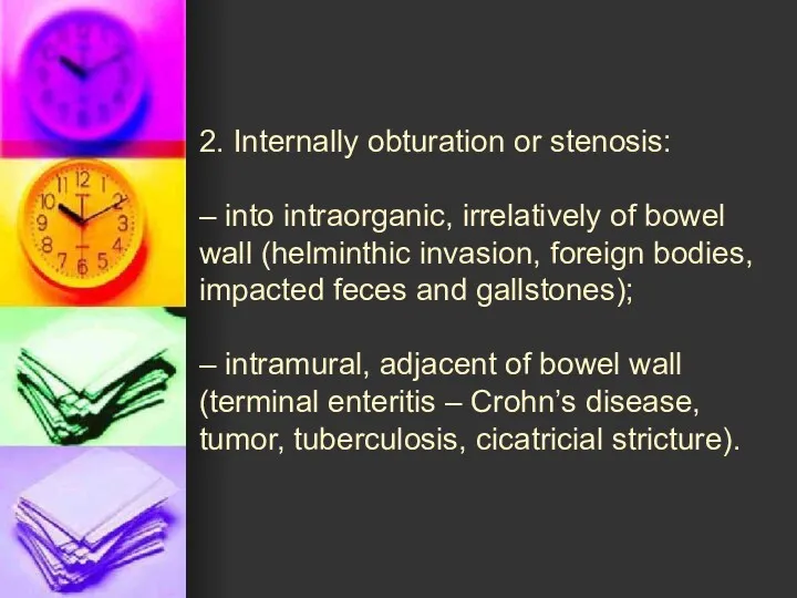 2. Internally obturation or stenosis: – into intraorganic, irrelatively of