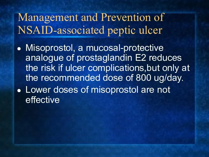 Management and Prevention of NSAID-associated peptic ulcer Misoprostol, a mucosal-protective