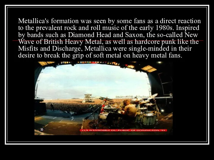 Metallica's formation was seen by some fans as a direct
