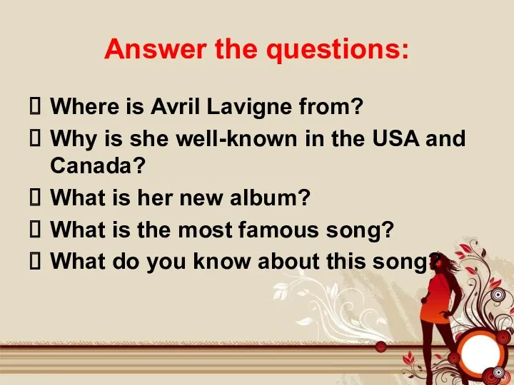 Answer the questions: Where is Avril Lavigne from? Why is