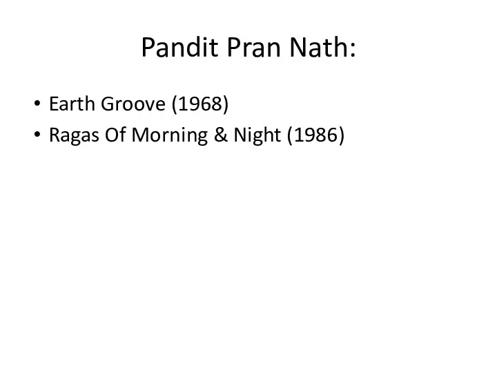 Pandit Pran Nath: Earth Groove (1968) Ragas Of Morning & Night (1986)