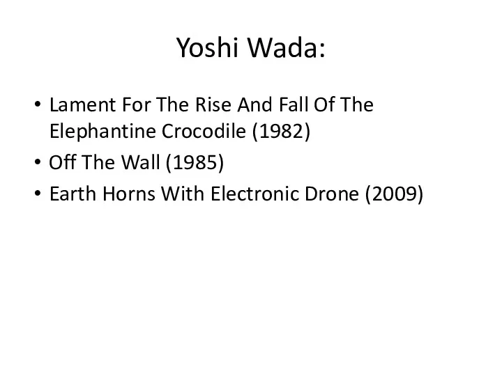 Yoshi Wada: Lament For The Rise And Fall Of The