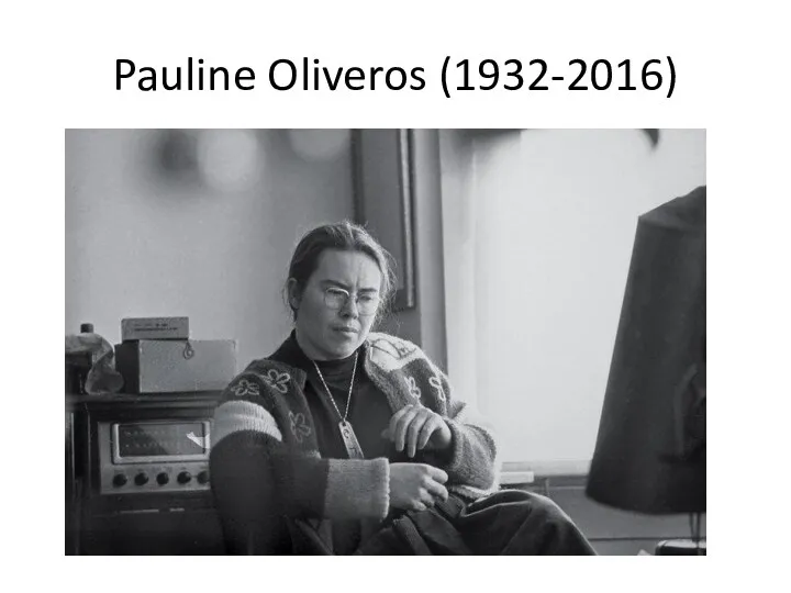 Pauline Oliveros (1932-2016)