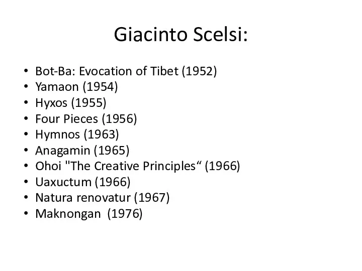 Giacinto Scelsi: Bot-Ba: Evocation of Tibet (1952) Yamaon (1954) Hyxos