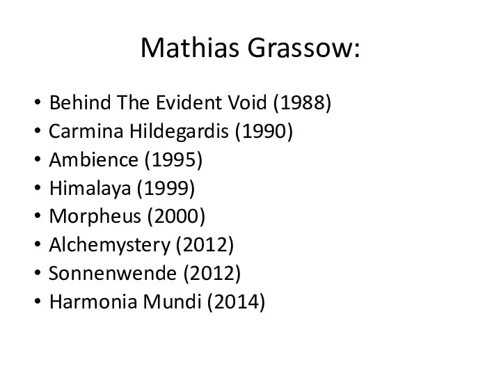 Mathias Grassow: Behind The Evident Void (1988) Carmina Hildegardis (1990)