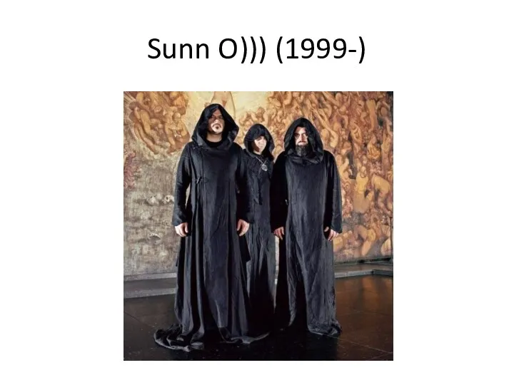 Sunn O))) (1999-)