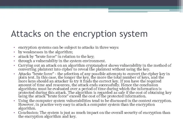 Attacks on the encryption system encryption systems can be subject