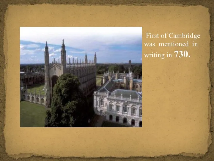 First of Cambridge was mentioned in writing in 730.