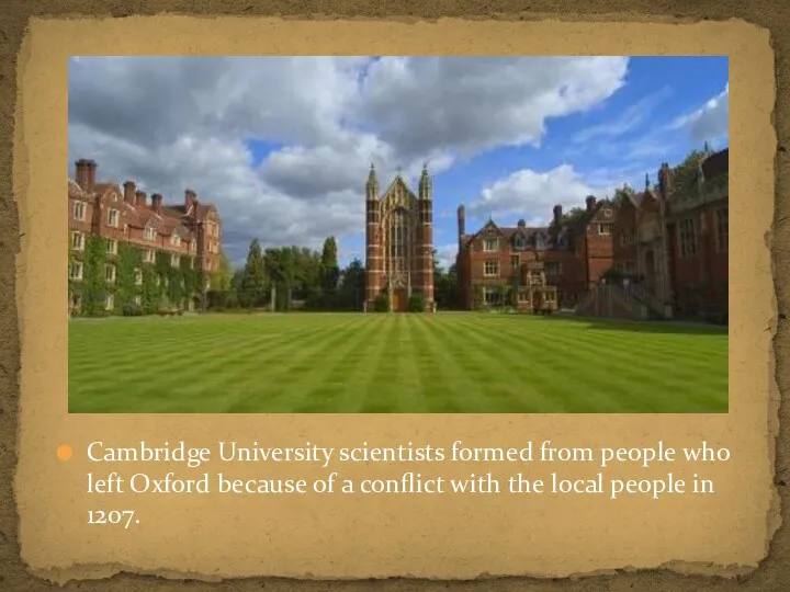 Cambridge University scientists formed from people who left Oxford because of a conflict