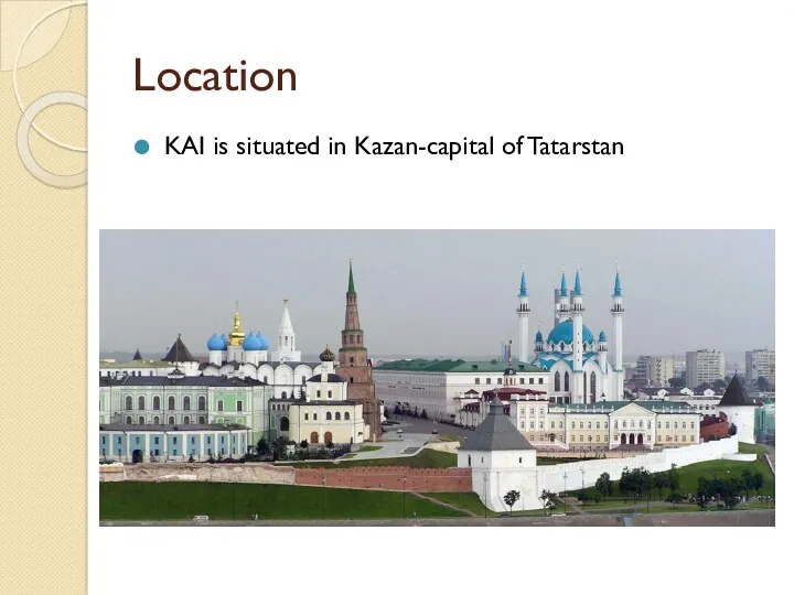 Location KAI is situated in Kazan-capital of Tatarstan