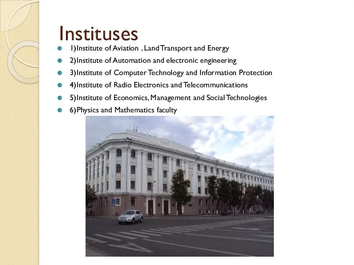 Instituses 1)Institute of Aviation , Land Transport and Energy 2)Institute