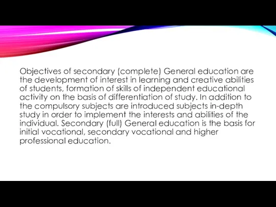 Objectives of secondary (complete) General education are the development of