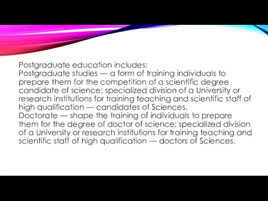 Postgraduate education includes: Postgraduate studies — a form of training