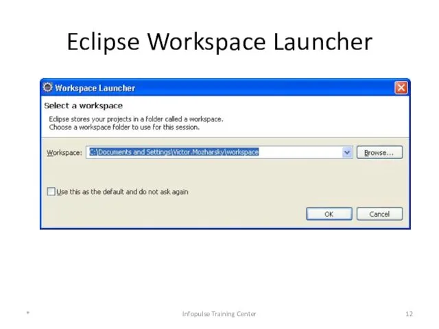 Eclipse Workspace Launcher * Infopulse Training Center
