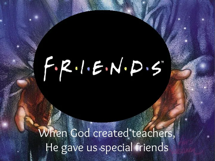 When God created teachers, He gave us special friends