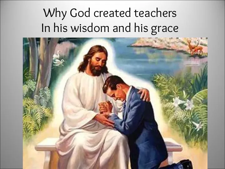 Why God created teachers In his wisdom and his grace