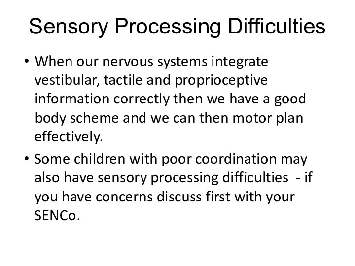 Sensory Processing Difficulties When our nervous systems integrate vestibular, tactile