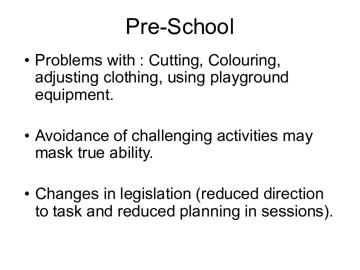 Pre-School Problems with : Cutting, Colouring, adjusting clothing, using playground
